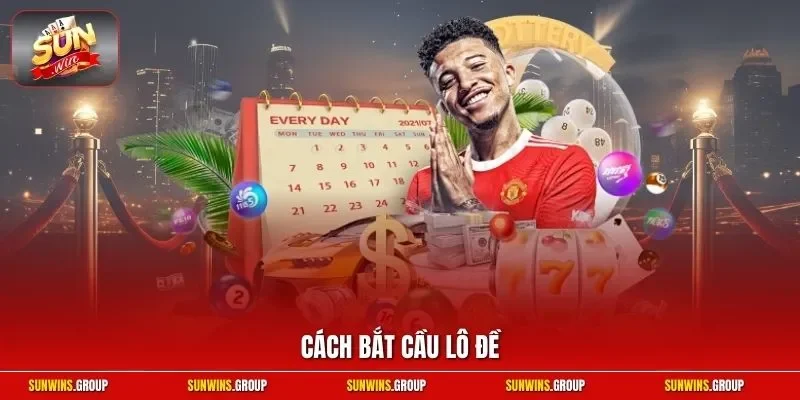 Cách bắt cầu lô đề