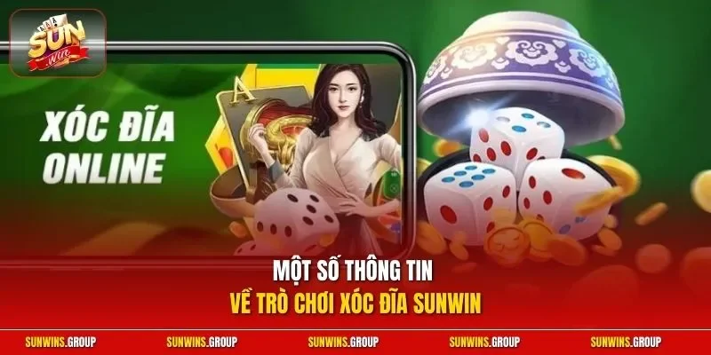 Một số thông tin về trò chơi  xóc đĩa SUNWIN
