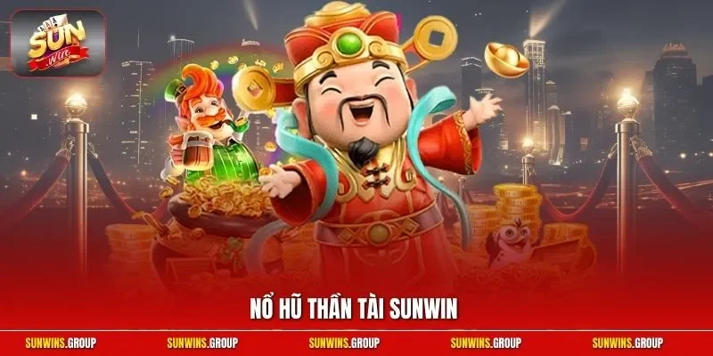 Nổ hũ Thần Tài SUNWIN