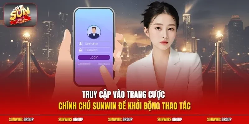 Truy cập vào trang cược chính chủ SUNWIN để khởi động thao tác